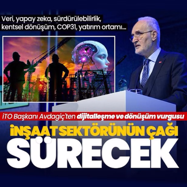 İTO Başkanı Şekib Avdagiç: İnşaat sektörünün çağı devam sürecek